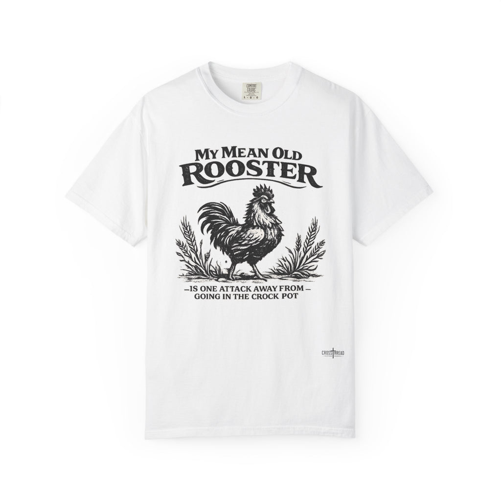My Mean Old Rooster Farm Humor T-Shirt