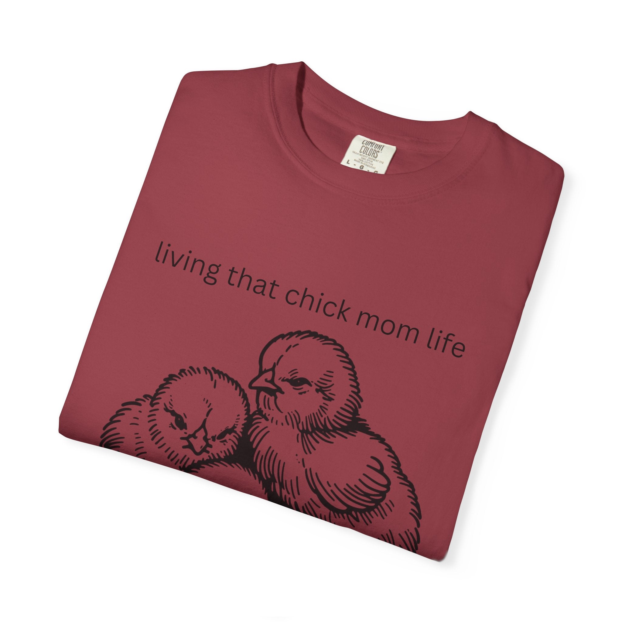 Living That Chick Mom Life Unisex Comfort Colors T-Shirt