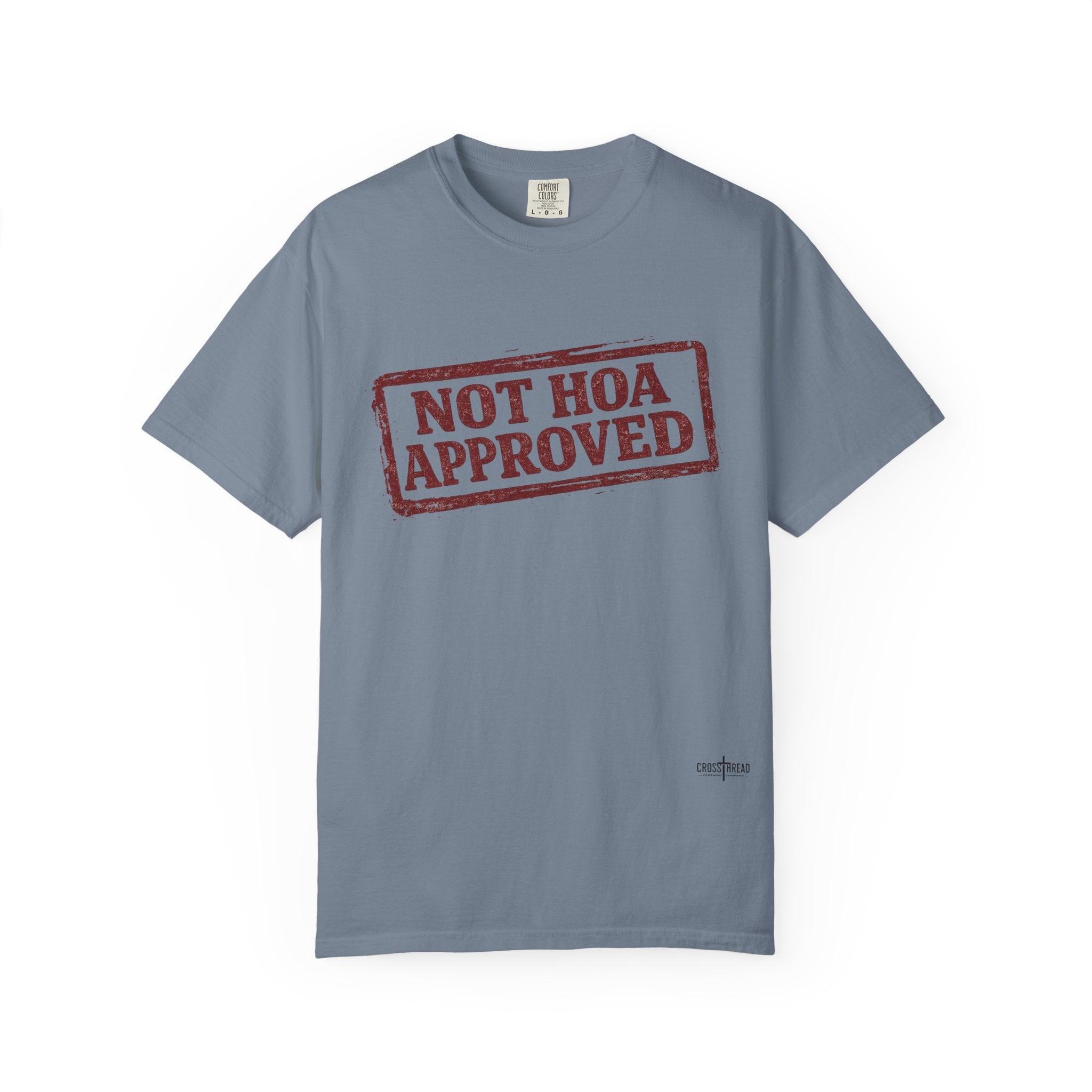 Not HOA Approved T-Shirt