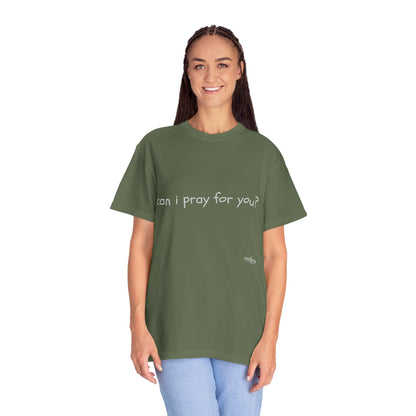 "can i pray for you" Prayer Invitation T-Shirt