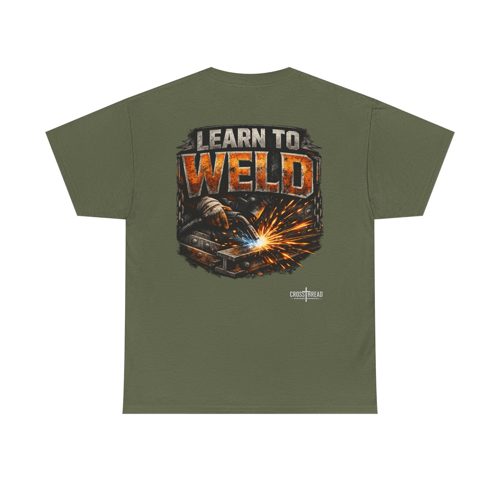 Learn to Weld T-Shirt — Welding Graphic Tee