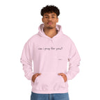 Can I Pray for You Hooded Sweatshirt - Cozy Unisex Hoodie
