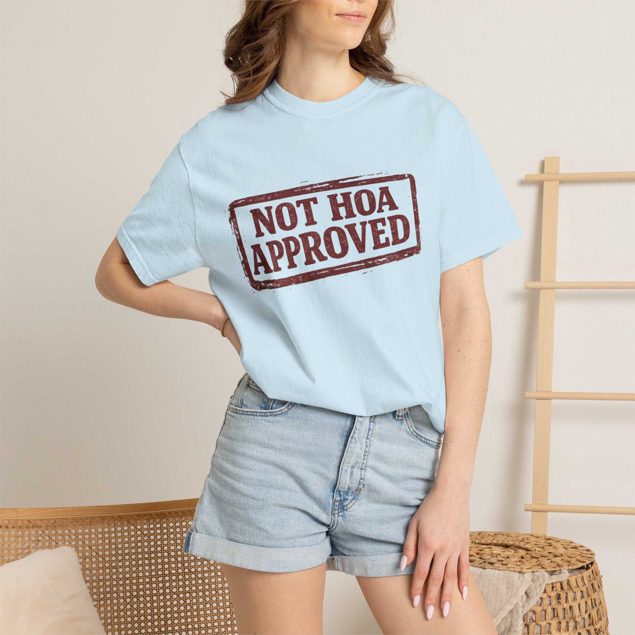 Not HOA Approved T-Shirt