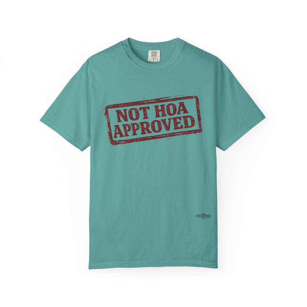 Not HOA Approved T-Shirt