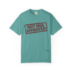 Not HOA Approved T-Shirt