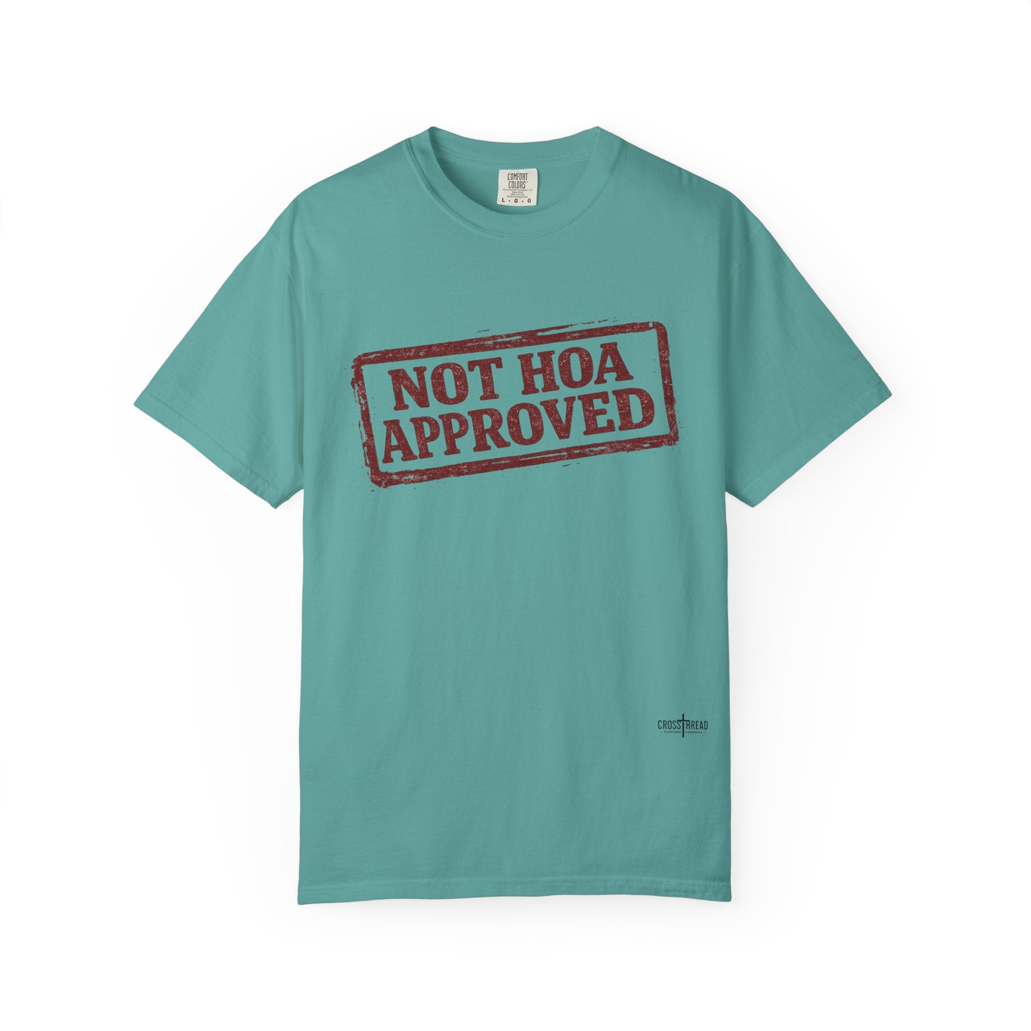 Not HOA Approved T-Shirt
