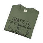 Turning On My Christmas Playlist Comfort Colors T-shirt