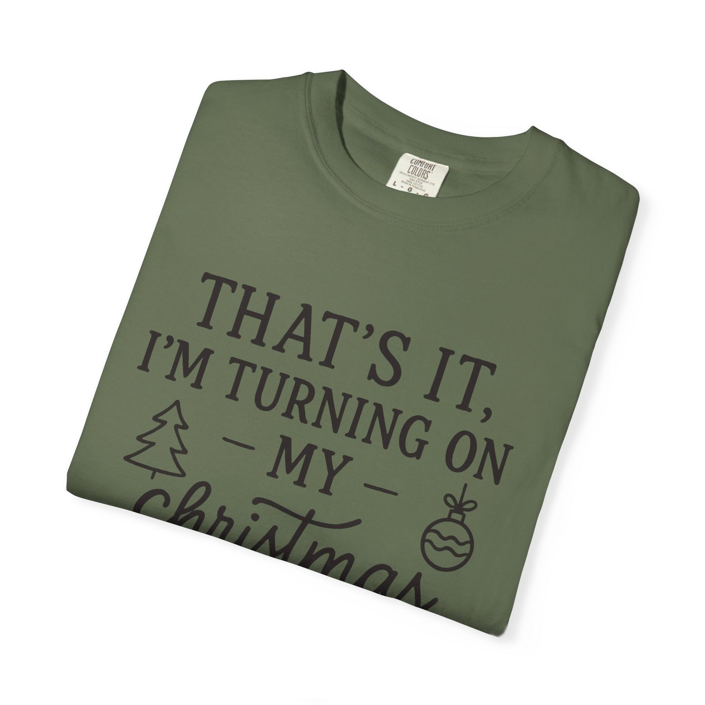 Turning On My Christmas Playlist Comfort Colors T-shirt
