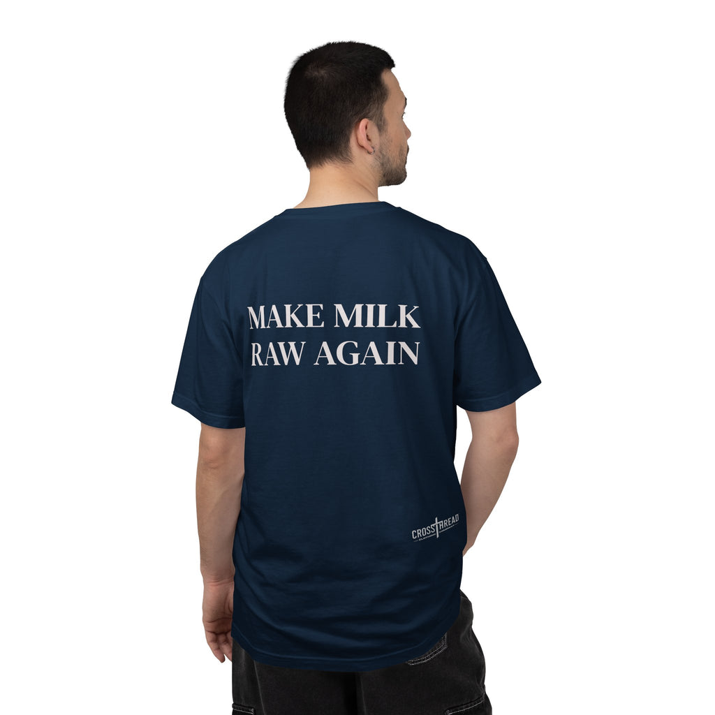 Make Milk Raw Again T-Shirt