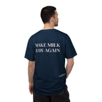 Make Milk Raw Again T-Shirt