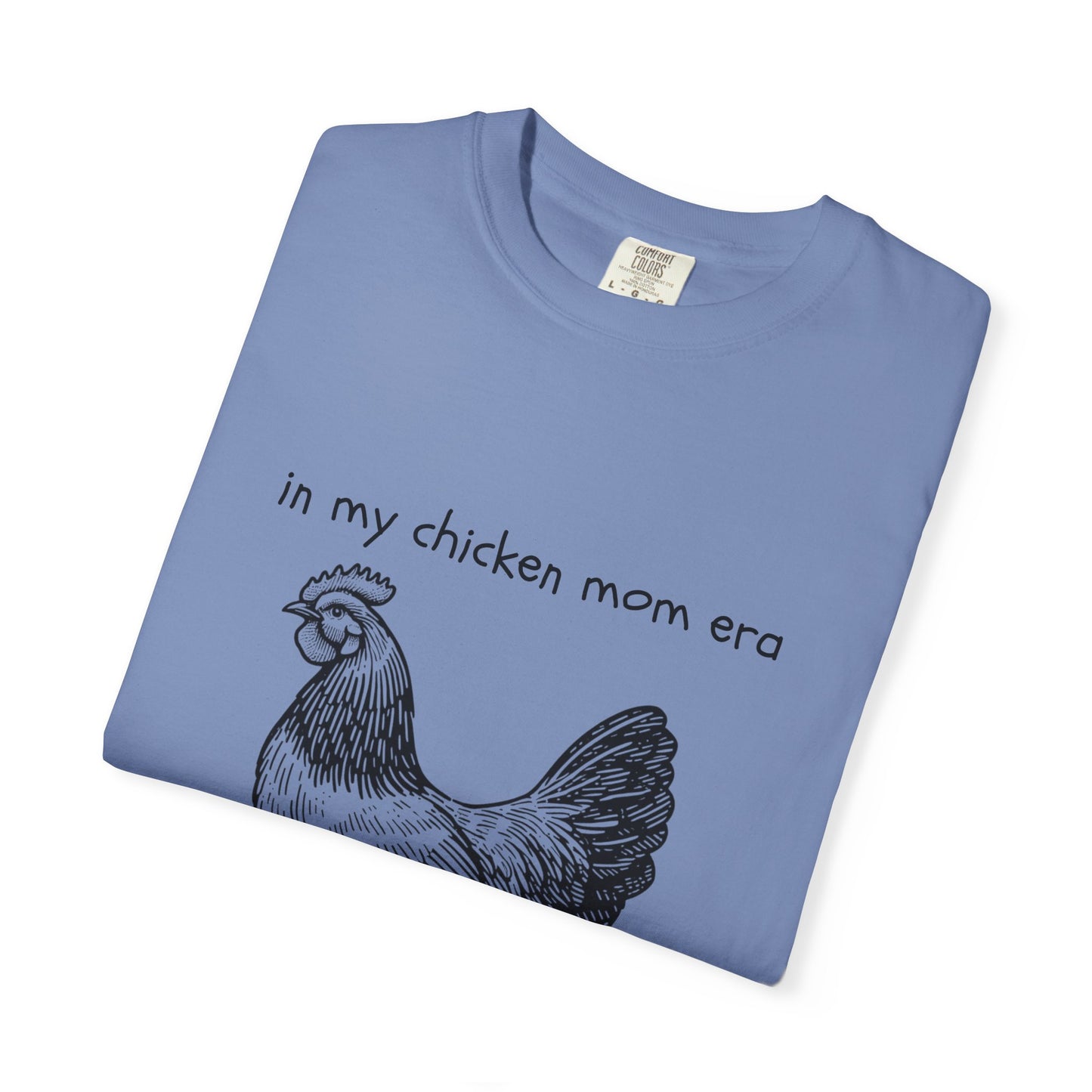 "Chicken Mom Era" Comfort Colors T-Shirt