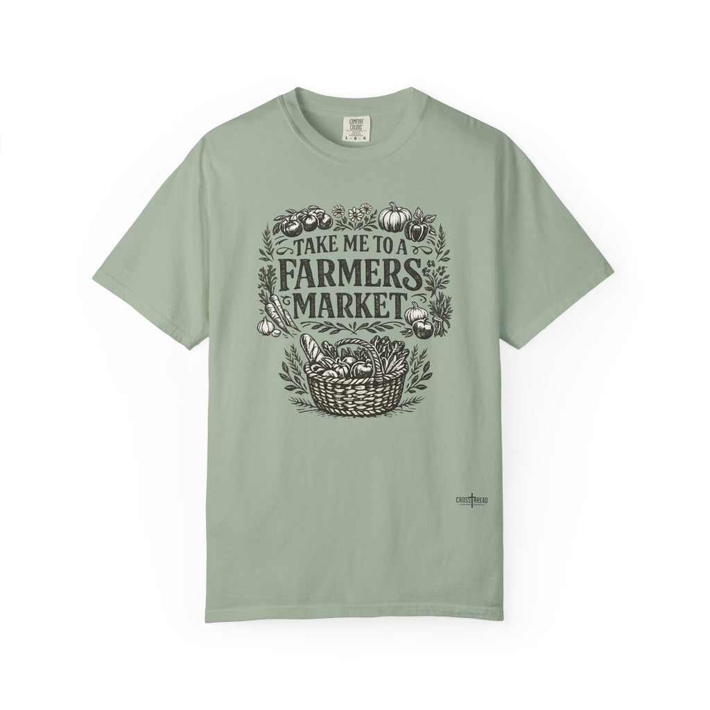 "Take Me to a Farmers Market"  Tee