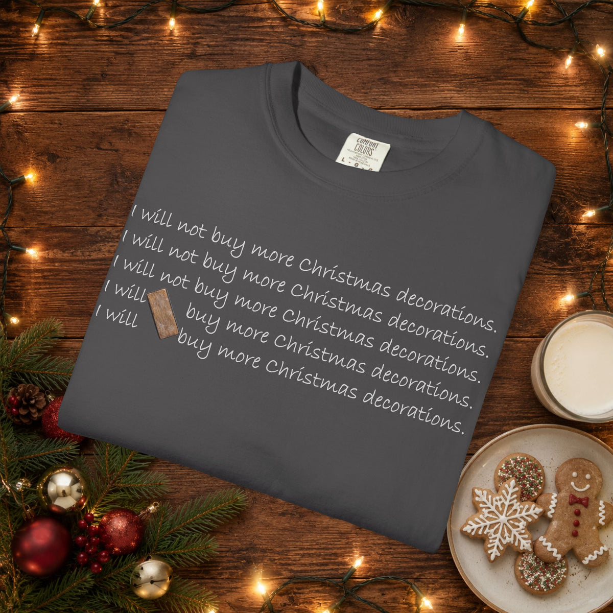 I Will Buy Christmas Decorations Comfort Colors Shirt