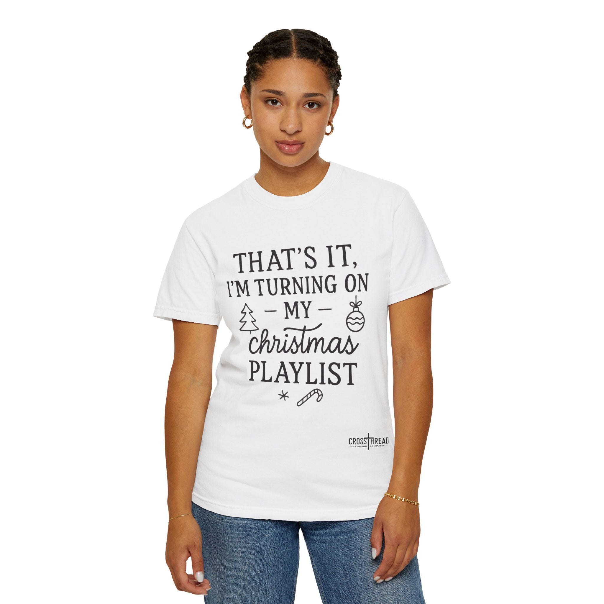 Turning On My Christmas Playlist Comfort Colors T-shirt