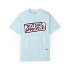 Not HOA Approved T-Shirt