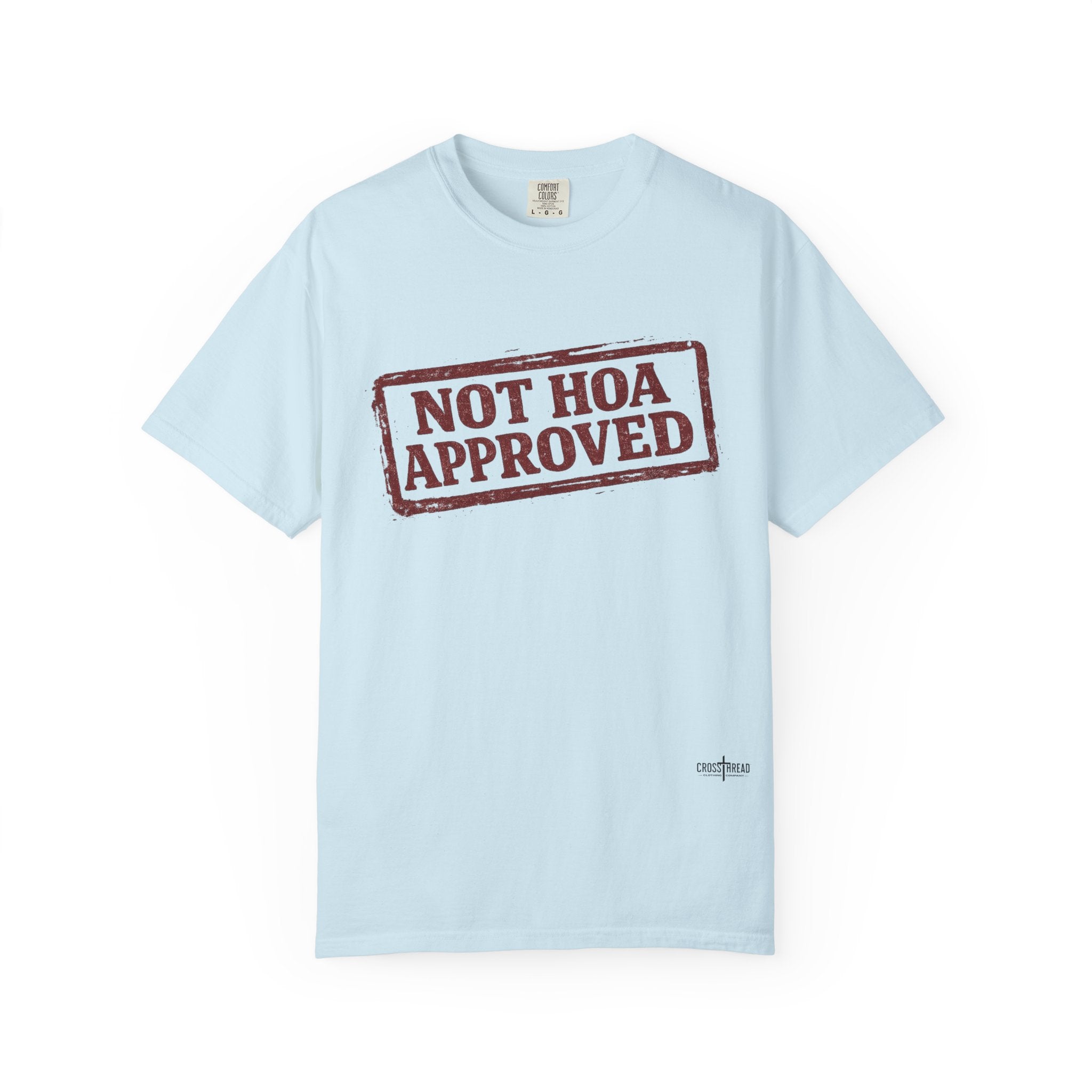 Not HOA Approved T-Shirt