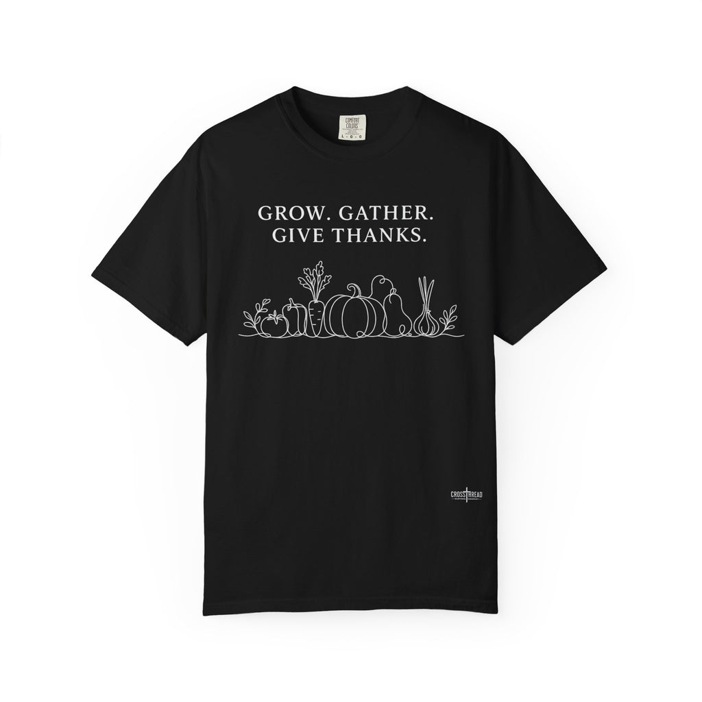 Grow. Gather. Give Thanks. T-Shirt — Garden Harvest Graphic Tee