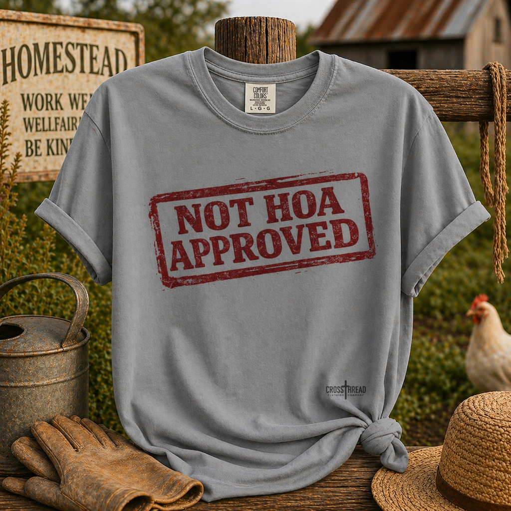 Not HOA Approved T-Shirt