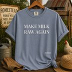 Make Milk Raw Again T-Shirt